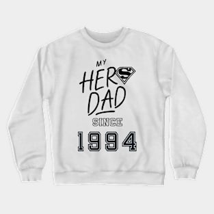 My Hero Dad 1994 Crewneck Sweatshirt